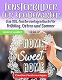 Fensterbilder für Kreidemarker: Das XXL Fenstervorlagen Buch für Frühling, Ostern und Sommer - Fenster bemalen mit dem abwischbaren Kreidestift! - Abwechslungsreiche Motive für ein schönes Zuhause!