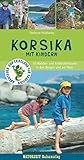 Korsika mit Kindern: 50 Wander- und Entdeckertouren in den Bergen und am Meer für Familien (Naturzeit mit Kindern)