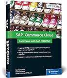 SAP Commerce Cloud: Commerce with SAP C/4HANA: Business Processes, Functionality, and Configuration (SAP PRESS: englisch)