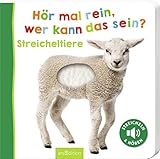 Hör mal rein, wer kann das sein? – Streicheltiere: Streicheln und hören | Hochwertiges Pappbilderbuch mit 5 Sounds und Fühlelementen für Kinder ab 18 M