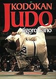 Kodokan Judo: The Essential Guide to Judo by Its Founder Jig