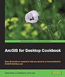 ArcGIS for Desktop Cookbook (English Edition)