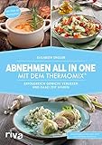 Abnehmen all in one mit dem Thermomix®: Erfolgreich Gewicht verlieren und dabei Zeit sp