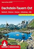 Dachstein-Tauern Ost: Radstadt – Filzmoos – Ramsau – Schladming – Sölk. 63 Touren mit GPS-Track