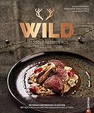 Grundkochbuch: Wild. 125 edle Rezepte aus Wald und Flur. Naturnah und nachhaltig Wild kochen mit Reh, Hirsch, Wildschwein, Wildgeflügel & F