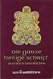 Die Bibel: Die ganze heilige Schrift des Alten und Neuen T