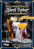 Das inoffizielle Harry-Potter-Cocktailbuch: 40 magische Rezepte. Mit Butterbier, Weasley-Drinks, Amortentia, Felix Felicis, Cocktails aus Honigtopf, Hogwarts und Hogsmeade für die Harry-Potter-Party