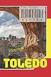 ESPAÑA - Toledo: Cuaderno de notas - Planificador : 134 páginas - 6 'x 9' (15,24 x 22,86 cm); para amantes de los viaj