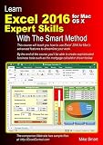 Learn Excel 2016 Expert Skills for Mac OS X with The Smart Method: Courseware Tutorial teaching Advanced T