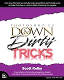 Adobe Photoshop CS Down & Dirty Tricks (English Edition)