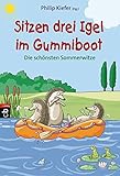 Sitzen drei Igel im Gummiboot - Die schönsten Sommerw