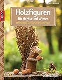 Holzfiguren für Herbst und Winter: Dekorationen aus H