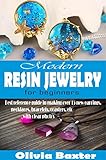 MODERN RESIN JEWELRY FOR BEGINNERS: Best reference guide in making over 15 new earrings, necklaces, bracelets, coasters, etc with clear photos (English Edition)