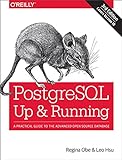PostgreSQL: Up and Running: A Practical Guide to the Advanced Open Source Datab