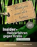 Insider-Heilverfahren gegen Krebs für Mittellose (2. Auflage 2021): 59 alternative Krebstherapien trotz schmalem Budg