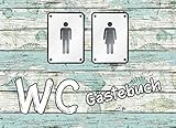 WC-Gästebuch: Lustiges Eintragebuch für Gäste. Einweihungsgeschenk