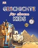 Geschichte für clevere Kids: Lexikon mit über 1500 Abbildungen (Wissen für clevere Kids)
