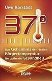 37°: Das Geheimnis der idealen Körpertemperatur für optimale G