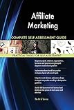 Affiliate Marketing All-Inclusive Self-Assessment - More than 640 Success Criteria, Instant Visual Insights, Comprehensive Spreadsheet Dashboard, Auto-Prioritized for Quick R