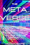THE METAVERSE: Beginner's Guide to the Future Digital Revolution. How you can Invest in Related Cryptocurrencies, Blockchain Gaming, NFT, Top Metaverse Token and Digital Art (English Edition)