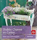 Shabby Charme im Garten: Ideen zum Selb