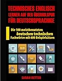 Technisches Englisch: Lernen Auf Der Uberholspur fur Deutschsprachige: Die 100 meistbenutzten deutschen technischen Fachwörter mit 600 Beisp