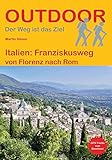 Italien: Franziskusweg: von Florenz nach Rom (Outdoor Pilgerführer)