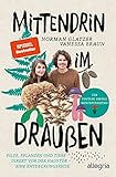 Mittendrin im Draußen: Die Wunder der Natur direkt vor deiner Haustür | Der Naturführer von den YouTube-Stars von Buschfunk