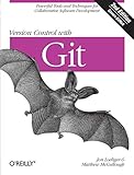 Version Control with Git: Powerful tools and techniques for collaborative software develop