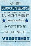 Ich bin SCHORNSTEINBAUER Ich löse Probleme von denen du nicht weißt dass du sie hast - Auf eine Weise die du nicht verstehst: Notizbuch | Journal | Tagebuch | Linierte S