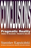 CONCLUSIONS: Pragmatic Reality (English Edition)