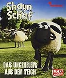 Shaun das Schaf. Das Ungeheuer aus dem Teich (Maxi)