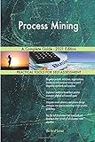 Process Mining A Complete Guide - 2021 E