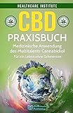 CBD: Praxisbuch - Medizinische Anwendung des Multitalents Cannabidiol. Für ein Leben ohne Schmerzen!