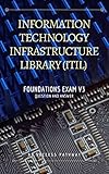 Information Technology Infrastructure Library (ITIL) Foundations Exam V3 Question (English Edition)