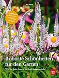 Robuste Schönheiten für den Garten: Wie Sie Ihren Garten für das Klima wandeln (Gartengestaltung)