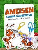 Ameisen Schere Fähigkeiten Aktivitätsbuch für Kinder: Einfache und Lustige Arbeitsheft zum Ausschneiden und Ausmalen mit Ameisen, für Kinder von 3 bis 5 Jahren, Großformat. (Perfekte Geschenkidee!)
