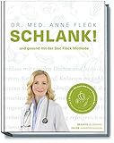 SCHLANK! und gesund mit der Doc Fleck Methode - So werden Sie auch das innere Bauchfett los - köstliche Gesundrezepte für eine kohlenhydratarme und ... Stoffwechsel. Mit 80 köstlichen Rezep