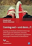 Coming-out - und dann...?!: Coming-out-Verläufe und Diskriminierungserfahrungen von lesbischen, schwulen, bisexuellen, trans* und queeren Jugendlichen und jungen Erwachsenen in D