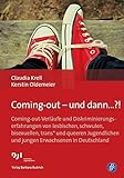 Coming-out - und dann...?!: Coming-out-Verläufe und Diskriminierungserfahrungen von lesbischen, schwulen, bisexuellen, trans* und queeren Jugendlichen und jungen Erwachsenen in D