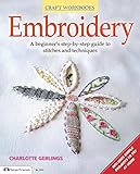 Embroidery: A Beginner's Step-By-Step Guide to Stitches and Techniques (Craft Workbooks)