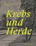 Krebs und Herde: Schweizer Landschaftsarchitektur der Gegenw