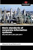 Basic standards of corporate information systems:: MPS, MRP, MRP II, ERP, CSRP, ERP II