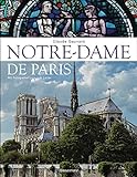 Notre-Dame de Paris. Der Bildband zur bekanntesten gotischen Kathedrale der W