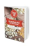 Popcornloop Rezeptbuch! Zahlreiche und köstliche Rezeptideen rund um Popcorn und jede Menge Inspiration auf 128 S