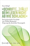 »Schrift [...] fällt beim Lesen nicht ab wie Schlacke«: Die buchmediale Visualität von Walter Benjamins Ursprung des deutschen Trauerspiels (Literatur - Medien - Ästhetik)