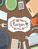 Recipes Notebook: Personal Recipe Notebooks To Write In Perfect For Girl Design With Kitchen Utensils Flat Icons On Wooden Texture Backg