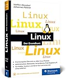 Linux: Der kompakte Grundkurs. So lernen Sie das Linux-System grundlegend k