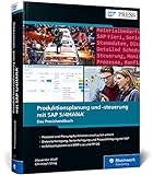 Produktionsplanung und -steuerung mit SAP S/4HANA: Produktionsplanung in Echtzeit mit PP für SAP S/4HANA, PP/DS und MRP Live (SAP PRESS)