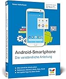 Android-Smartphone: Die verständliche Anleitung für alle Android-Smartphones: Samsung, Sony, HTC, LG u. v. m. Geeignet ab Android 5 bis 8 »Oreo«